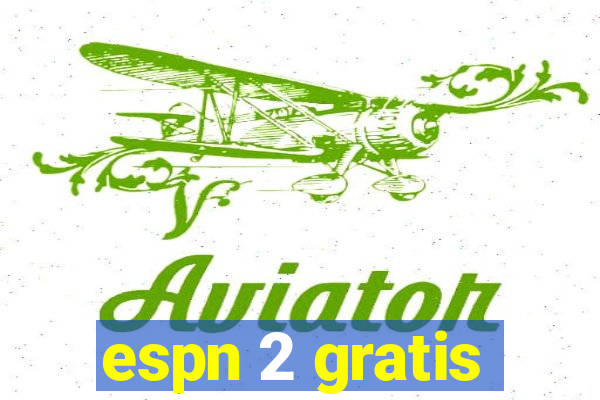 espn 2 gratis